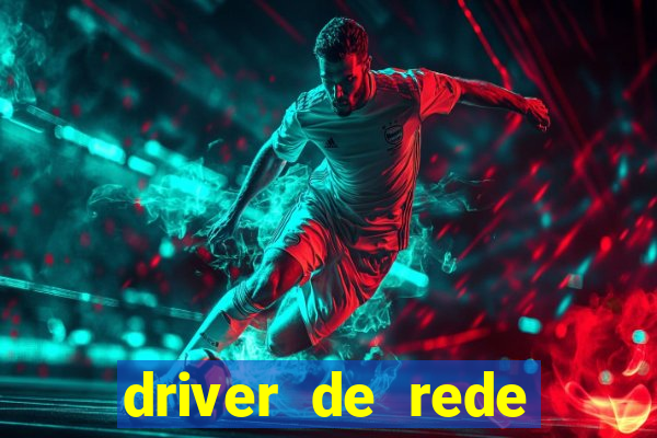 driver de rede windows 7 32 bits